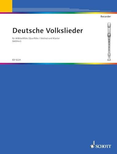 Deutsche Volkslieder: leicht gesetzt. Alt-Blockflöte (Flöte/Violine) und Klavier. von Schott NYC